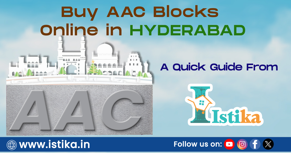 Buy AAC Blocks Online in Hyderabad: A Quick Guide From Istika
