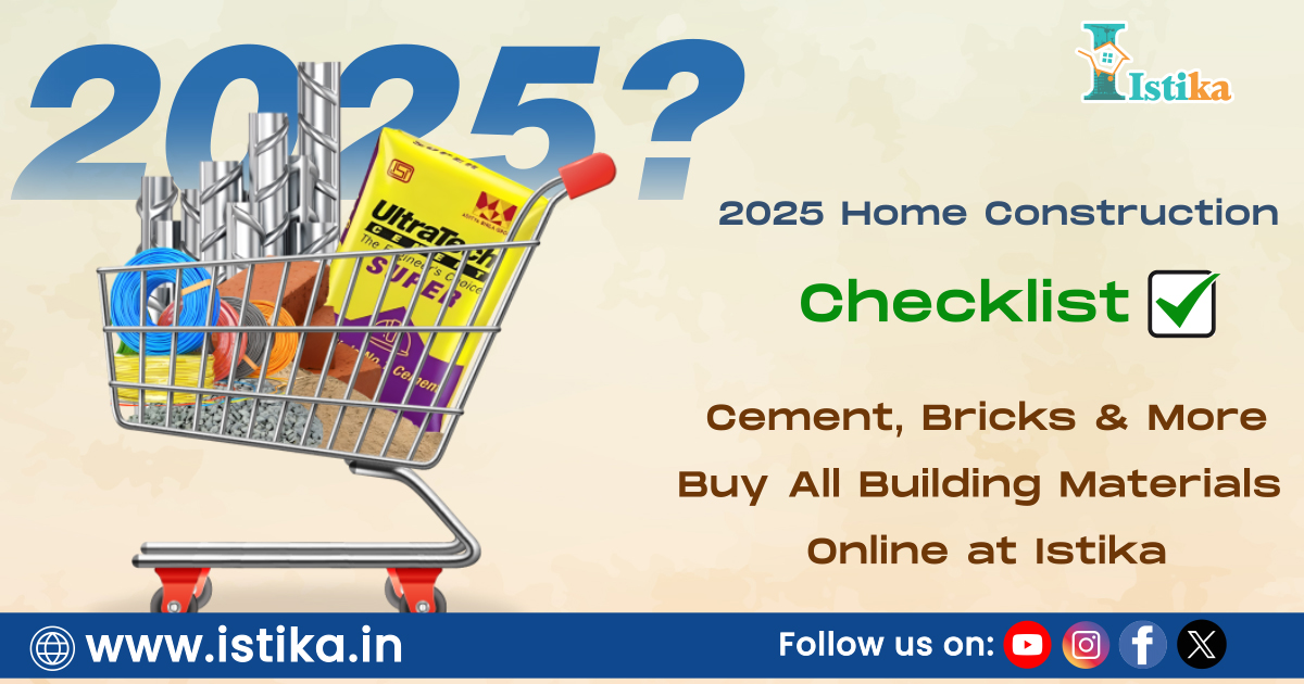 2025 Home Construction Checklist: Cement, Bricks & More – Buy All Building Materials Online at Istika